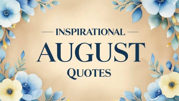 Best Inspirational August Quotes