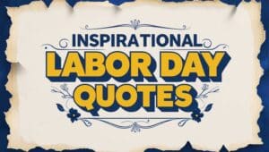 25+ Inspirational Labor Day Quotes and Messages