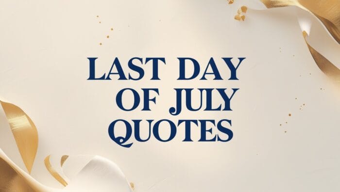 Last Day of July Quotes and Messages