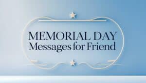 Best Memorial Day Messages for Friend