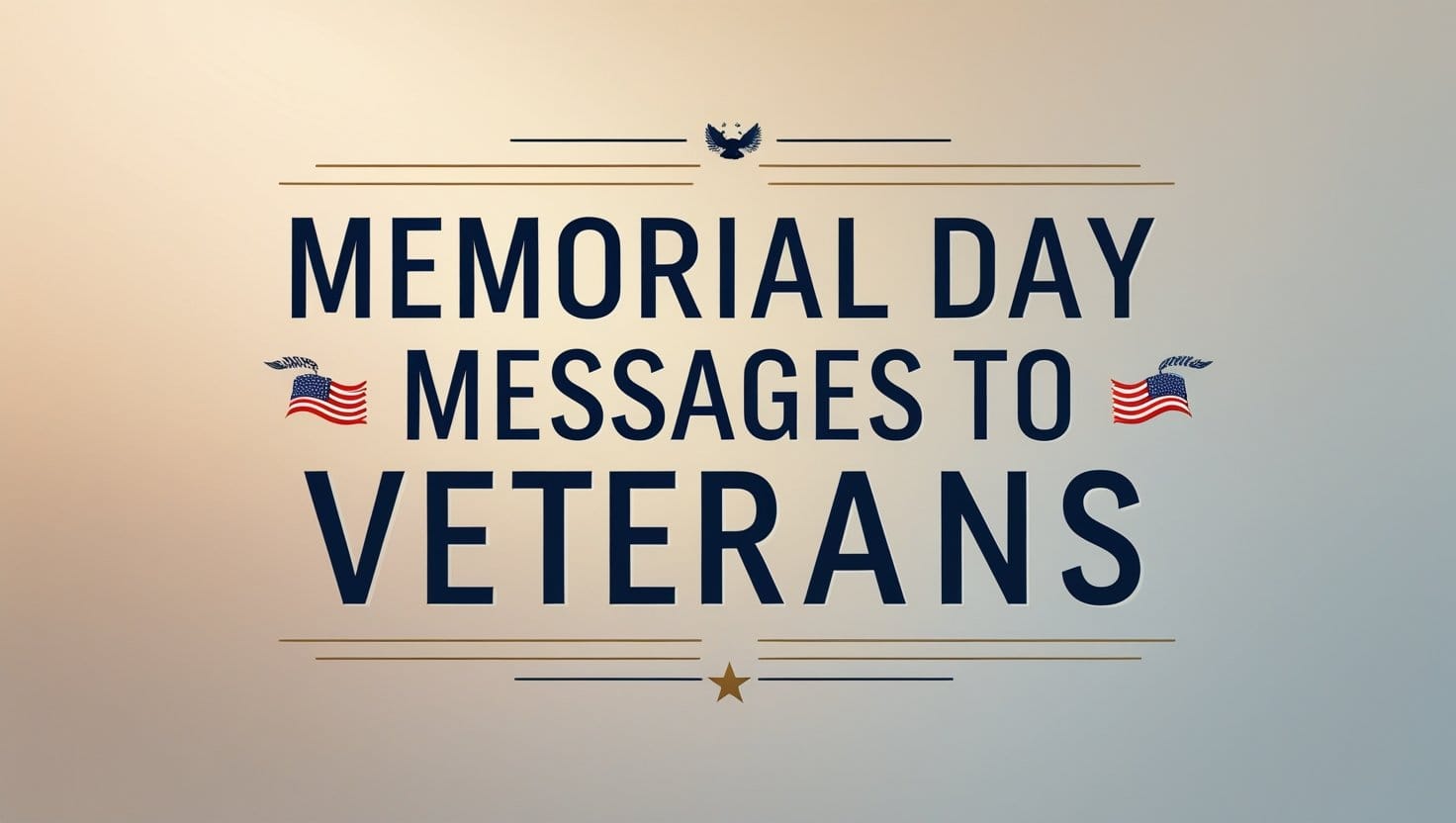 30+ Memorial Day Messages to Veterans