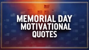 Memorial Day Motivational Quotes and Messages