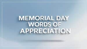 Best Memorial Day Words of Appreciation