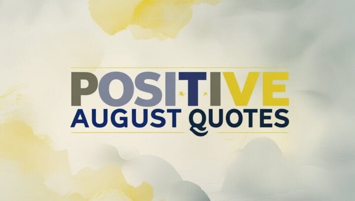 Sweet Positive August Quotes