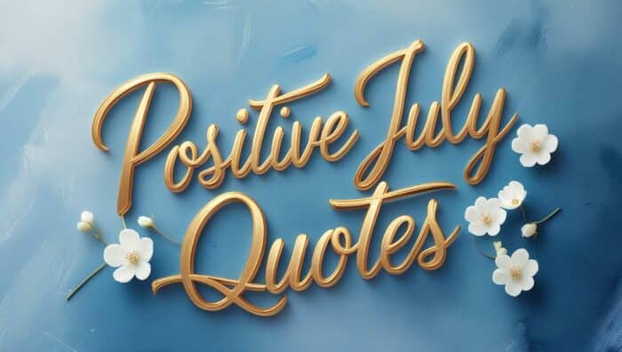 Positive July Quotes and Messages