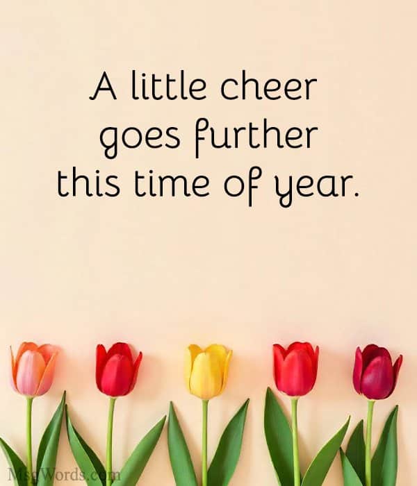 A little cheer goes further this time of year.