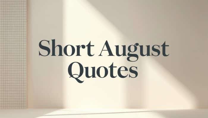 Short August Quotes and messages