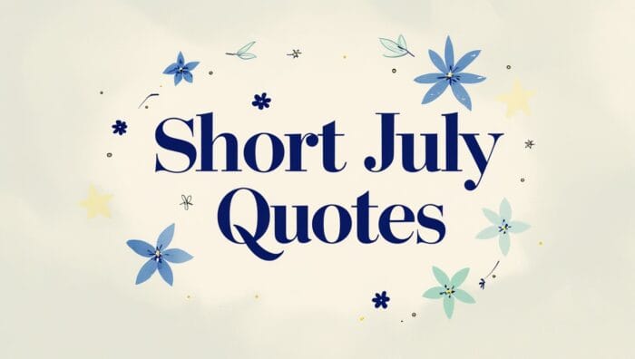 Amazing Short July Quotes