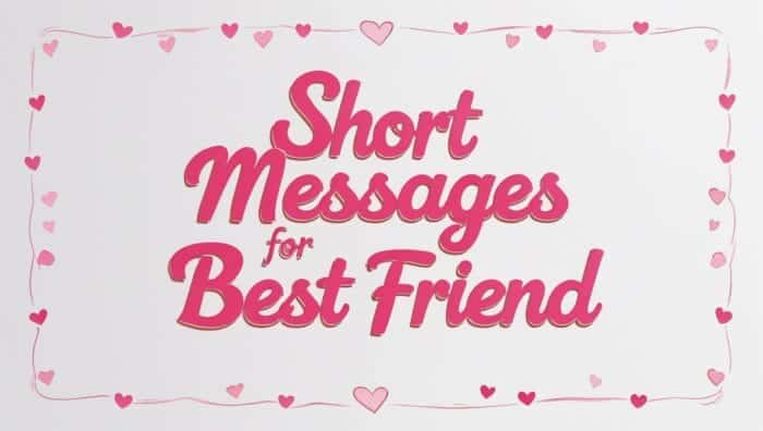 Cute Short Messages for Best Friend