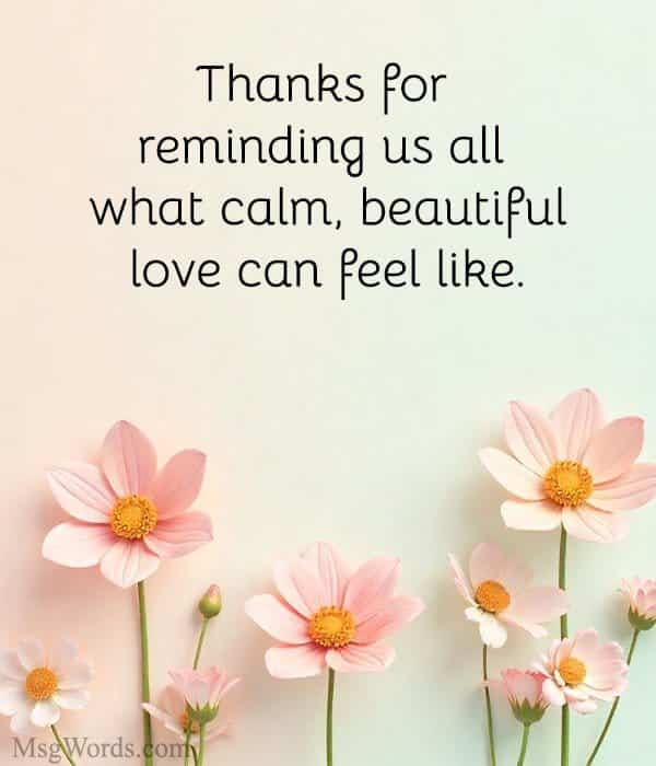 Thanks for reminding us all what calm, beautiful love can feel like.