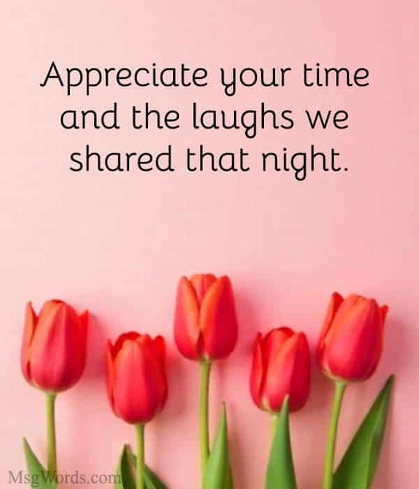 Appreciate your time and the laughs we shared that night.