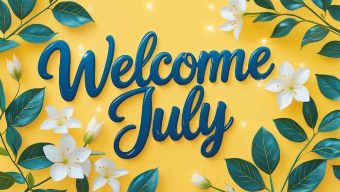 Cute Welcome July Quotes