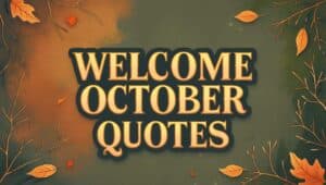 Welcome October Quotes