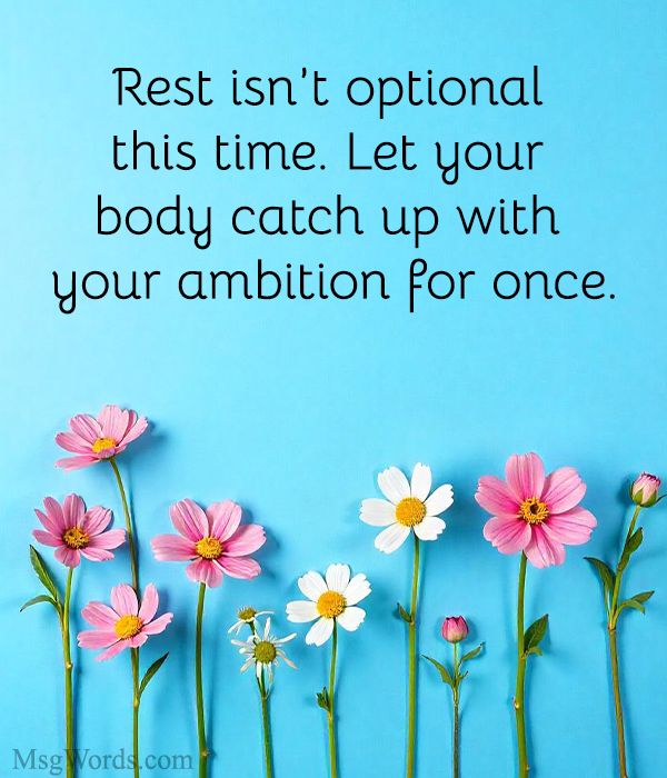 Rest isn’t optional this time. Let your body catch up with your ambition for once.