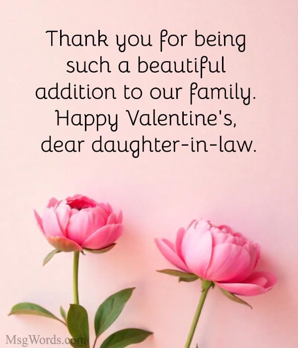 Thank you for being such a beautiful addition to our family. Happy Valentine's, dear daughter-in-law.