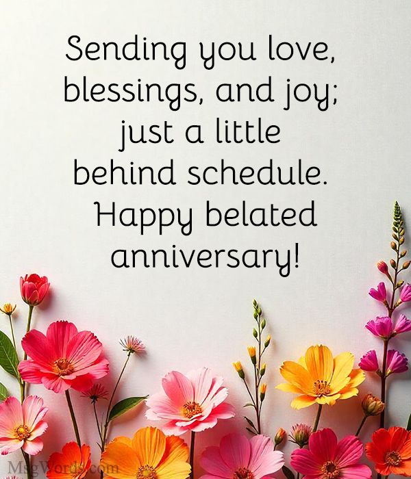 Thoughtful belated wedding anniversary wishes with warm celebration.