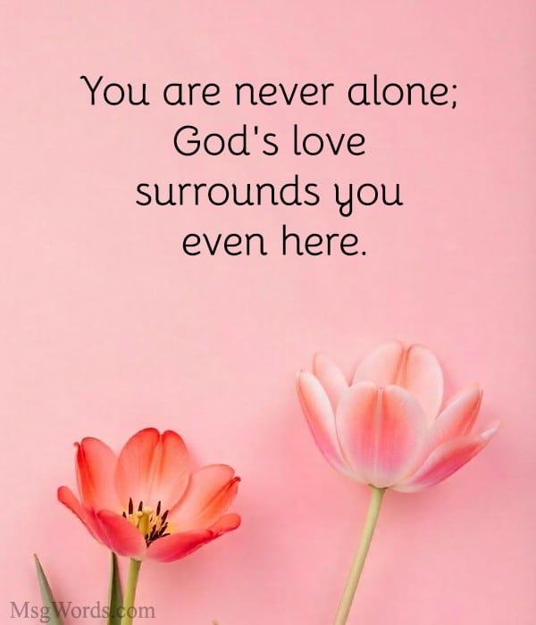 Peaceful spiritual words of encouragement for someone in a nursing home.