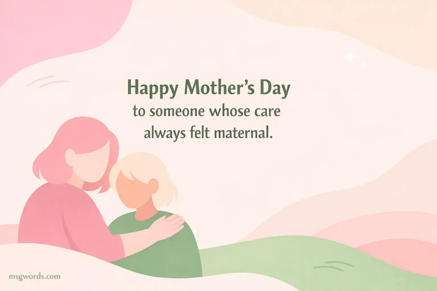 A minimal soft illustration highlighting gentle maternal care and emotional warmth, featuring a simple yet meaningful Mother's Day quote about nurturing presence.