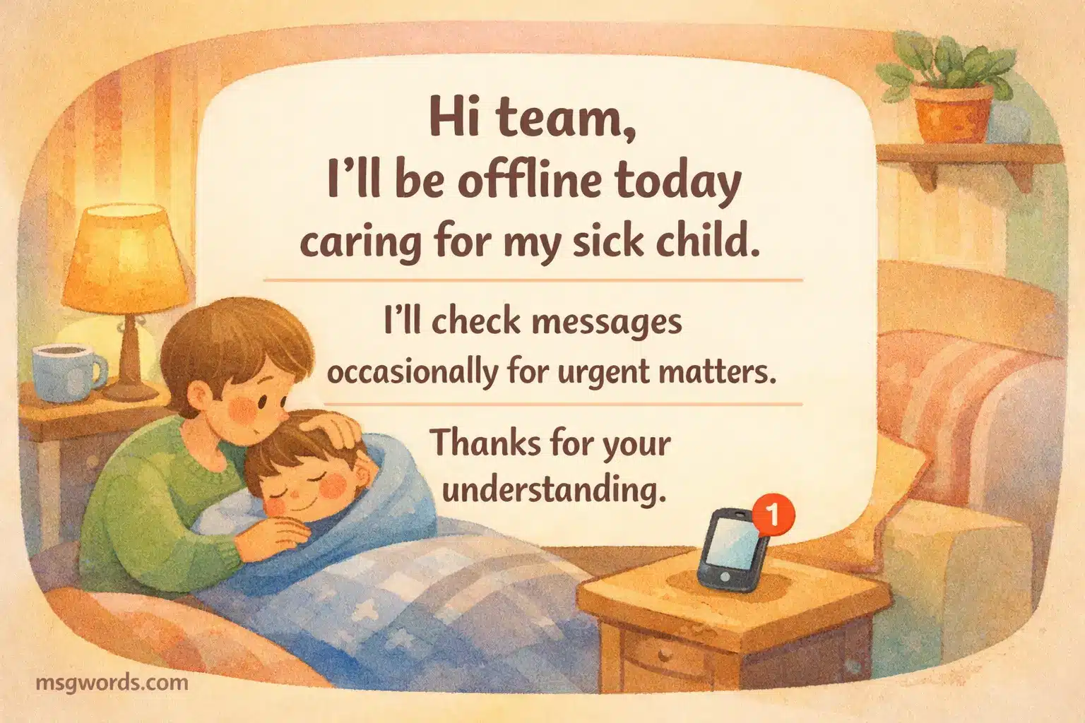 Children's book style quote image depicting a parent offline caring for a sick child with occasional message checking, illustrating a thoughtful team update about absence from work due to child illness.
