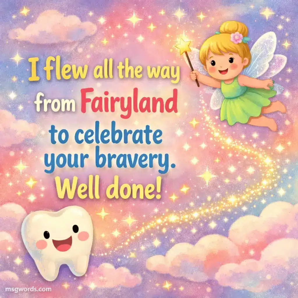 Whimsical children's book style illustration of a smiling tooth fairy flying through a pastel Fairyland sky celebrating a child's bravery with a magical quote about courage after losing a tooth.