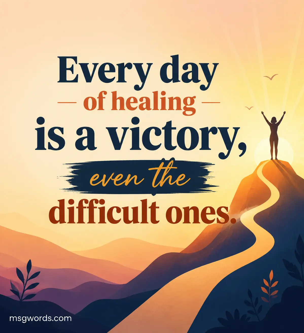 Inspirational recovery message about healing progress and strength