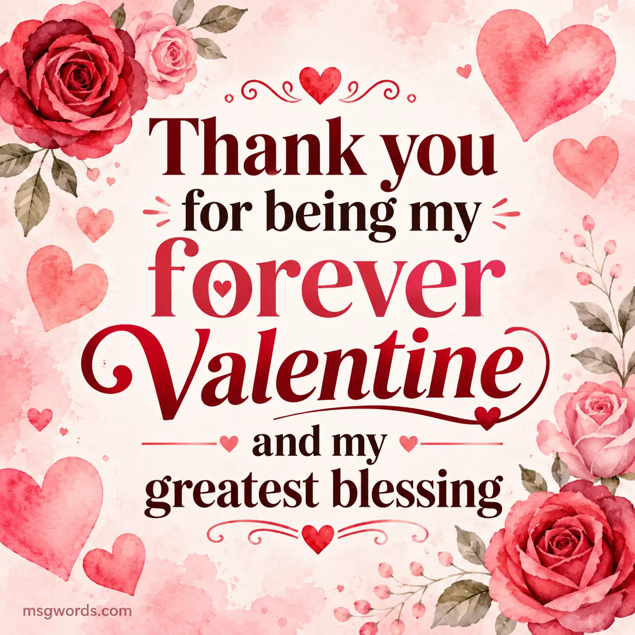 Thank you for being my forever Valentine and my greatest blessing