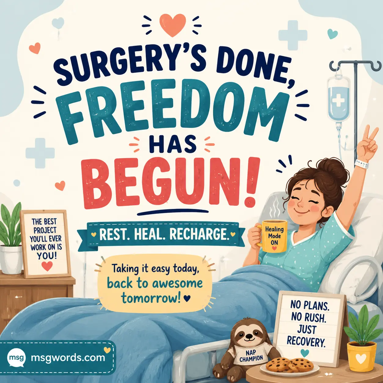 Humorous recovery message about post-surgery freedom and rest