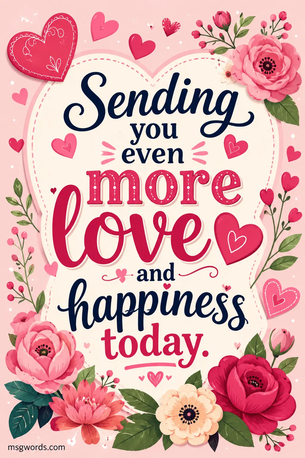 Sending you even more love and happiness today