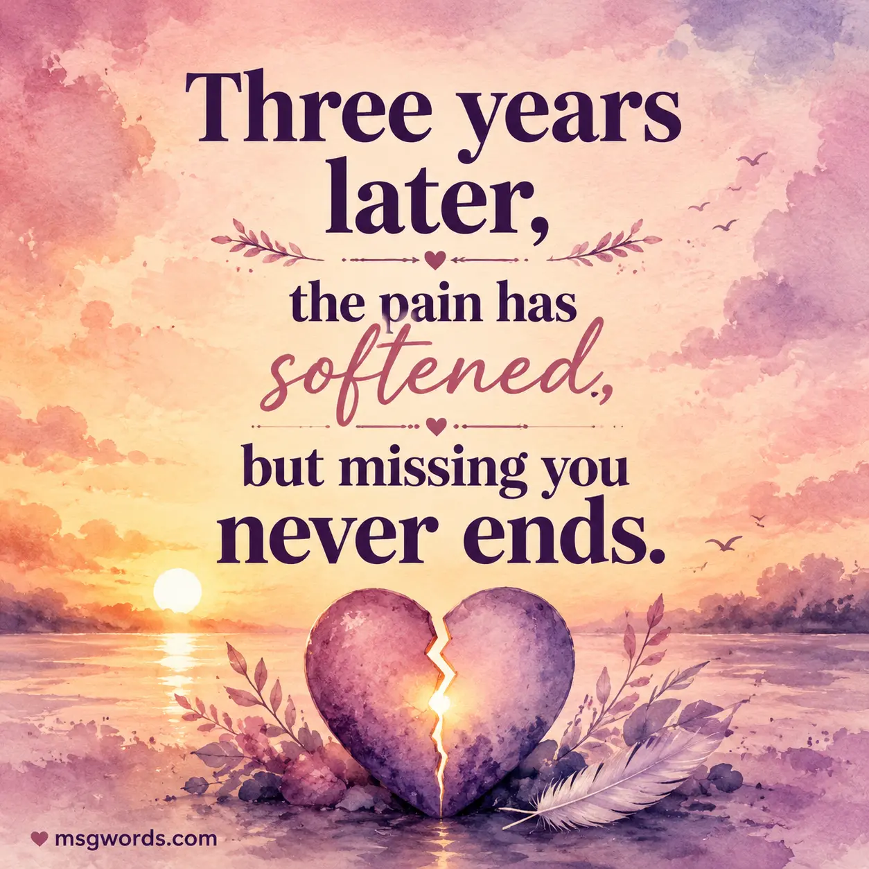 Three years pain has softened